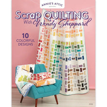 Load image into Gallery viewer, Scrap Quilting with Wendy Shepard