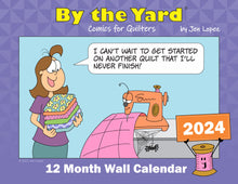 Load image into Gallery viewer, By the Yard 2024 Wall Calendar for Quilters