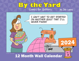 By the Yard 2024 Wall Calendar for Quilters