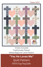 Load image into Gallery viewer, Yes, He Loves Me Quilt Pattern