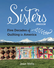 Load image into Gallery viewer, Sisters Five Decades of Quilting in America
