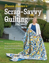 Load image into Gallery viewer, Bonnie Hunter's Scrap-Savvy Quilting

