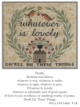 Load image into Gallery viewer, Whatever Is Lovely<BR>Cross Stitch Pattern
