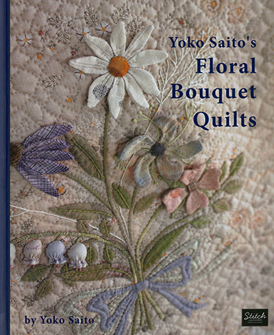 Yoko Saito's  Floral Bouquet Quilts